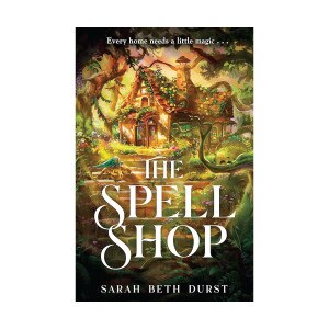 The Spell Shop by Sarah Beth Durst
